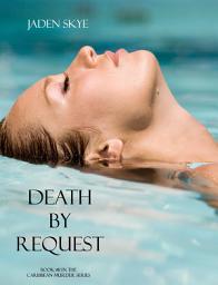 Icon image Death by Request (Book #11 in the Caribbean Murder series)