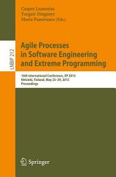 Icon image Agile Processes in Software Engineering and Extreme Programming: 16th International Conference, XP 2015, Helsinki, Finland, May 25-29, 2015, Proceedings