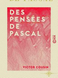 Icon image Des Pensées de Pascal - Rapport à l'Académie française sur la nécessité d'une nouvelle édition de cet ouvrage