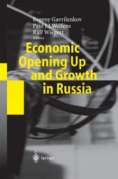 Icon image Economic Opening Up and Growth in Russia: Finance, Trade, Market Institutions, and Energy