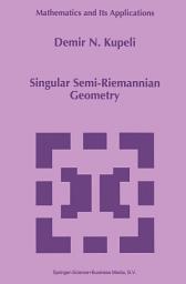 Icon image Singular Semi-Riemannian Geometry