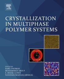 Icon image Crystallization in Multiphase Polymer Systems