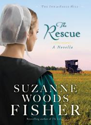 Icon image The Rescue (Ebook Shorts) (The Inn at Eagle Hill): An Inn at Eagle Hill Novella