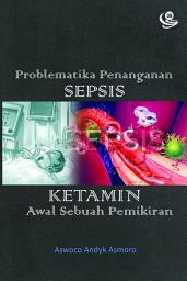 Icon image Problematika Penanganan Sepsis: Ketamin, Awal Sebuah Pemikiran