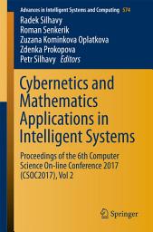 Icon image Cybernetics and Mathematics Applications in Intelligent Systems: Proceedings of the 6th Computer Science On-line Conference 2017 (CSOC2017), Vol 2