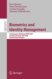 Icon image Biometrics and Identity Management: First European Workshop, BIOID 2008, Roskilde, Denmark, May 7-9, 2008, Revised Selected Papers