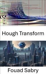 Icon image Hough Transform: Unveiling the Magic of Hough Transform in Computer Vision