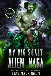 Icon image My Big Scaly Alien Naga: A Spicy Sci-fi Monster Romance