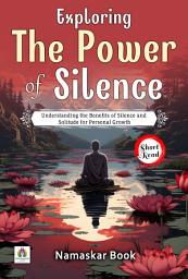 Icon image Exploring the Power of Silence: Understanding the Benefits of Silence and Solitude for Personal Growth