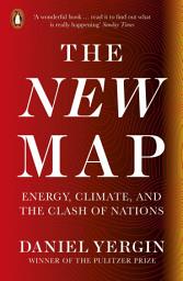 Icon image The New Map: Energy, Climate, and the Clash of Nations