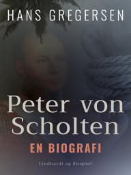 Icon image Peter von Scholten. En biografi