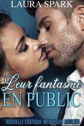 Icon image Leur Fantasme en Public: Nouvelle érotique MFM pour adultes