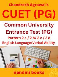 Icon image CUET (PG) PDF Pattern 2 a / 2 b / 2 c / 2 d English Language / Verbal Ability Subject Only eBook: Objective Questions Asked In Various Competitive Exams With Answers