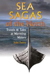 Icon image Sea Sagas of the North: Travels & Tales at Warming Waters