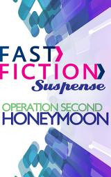 Icon image Operation Second Honeymoon (Fast Fiction)