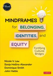 Icon image Mindframes for Belonging, Identities, and Equity: Fortifying Cultural Bridges