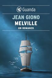 Icon image Melville: Un romanzo