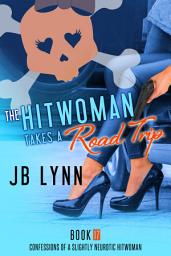 Icon image The Hitwoman Takes a Road Trip