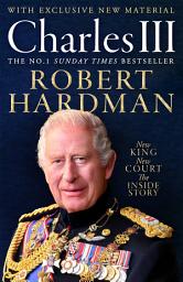 Icon image Charles III: New King. New Court. The Inside Story., Edition 2