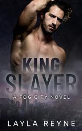 Icon image King Slayer: A Fog City Novel