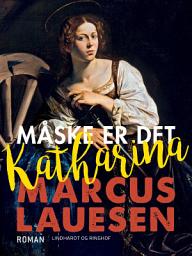 Icon image Måske er det Katharina