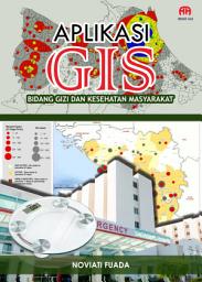 Icon image APLIKASI GIS PADA BIDANG GIZI DAN KESEHATAN MASYARAKAT