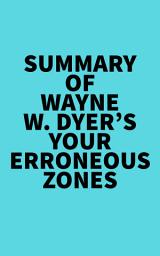 Icon image Summary of Wayne W. Dyer's Your Erroneous Zones