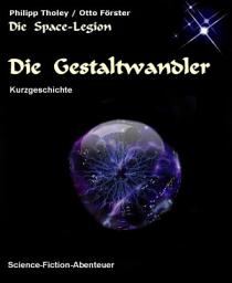 Icon image Die Gestaltwandler: Episode aus dem Space-Legion-Zyklus (Science-Fiction-Kurzgeschichte)