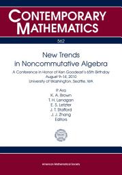 Icon image New Trends in Noncommutative Algebra: Conference in Honor of Ken Goodearl's 65th Birthday, August 9--14, 2010, University of Washington, Seattle, Washington