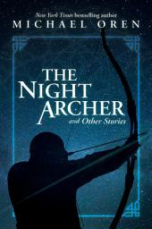 Icon image The Night Archer: and Other Stories