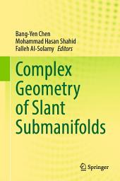 Icon image Complex Geometry of Slant Submanifolds