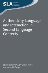 Icon image Authenticity, Language and Interaction in Second Language Contexts