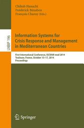 Icon image Information Systems for Crisis Response and Management in Mediterranean Countries: First International Conference, ISCRAM-med 2014, Toulouse, France, October 15-17, 2014, Proceedings