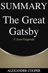 Icon image Summary of The Great Gatsby: by F. Scott Fitzgerald - A Comprehensive Summary