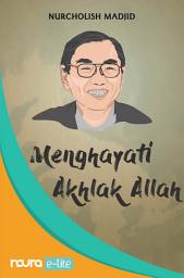 Icon image Menghayati Akhlak Allah - 32 Khutbah Jumat Cak Nur (Snackbook)