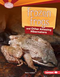 Icon image Frozen Frogs and Other Amazing Hibernators