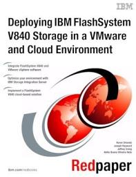 Icon image Deploying IBM FlashSystem V840 Storage in a VMware and Cloud Environment