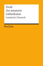 Icon image Ars amatoria / Liebeskunst. Lateinisch/Deutsch: Ovid – zweisprachige Ausgabe; Literatur für den Latein-Unterricht – 357