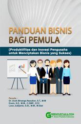 Icon image Panduan Bisnis bagi Pemula : Produktivitas dan Inovasi Pengusaha untuk Menciptakan Bisnis yang Sukses