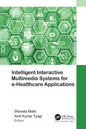 Icon image Intelligent Interactive Multimedia Systems for e-Healthcare Applications