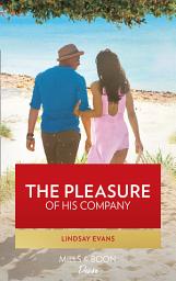 Icon image The Pleasure Of His Company (Miami Strong, Book 2)