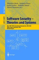 Icon image Software Security -- Theories and Systems: Mext-NSF-JSPS International Symposium, ISSS 2002, Tokyo, Japan, November 8-10, 2002, Revised Papers