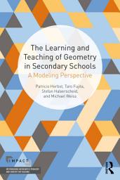 Icon image The Learning and Teaching of Geometry in Secondary Schools: A Modeling Perspective