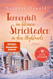 Icon image Tannenduft im kleinen Strickladen in den Highlands: Roman | Mit kreativen Strickanleitungen | Winter, Wolle und Alpakas | Band 6 von SPIEGEL-Bestseller Autorin Susanne Oswald