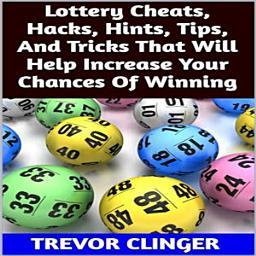 Icon image Lottery Cheats, Hacks, Hints, Tips, And Tricks That Will Help Increase Your Chances Of Winning