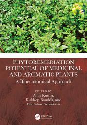 Icon image Phytoremediation Potential of Medicinal and Aromatic Plants: A Bioeconomical Approach