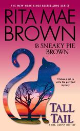 Icon image Tall Tail: A Mrs. Murphy Mystery