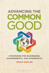 Icon image Advancing the Common Good: Strategies for Businesses, Governments, and Nonprofits