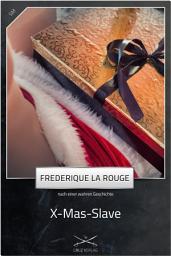 Icon image X-Mas-Slave: Eine Story von Frederique La Rouge