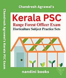 Icon image Kerala PSC Exam PDF -Range Forest Officer Exam Horticulture Subject Practice Sets eBook